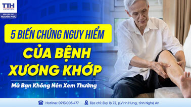 5 BIẾN CHỨNG NGUY HIỂM CỦA BỆNH XƯƠNG KHỚP MÀ BẠN KHÔNG NÊN XEM THƯỜNG