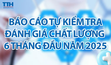 Báo cáo tự kiểm tra đánh giá chất lượng bệnh viện 6 tháng ĐẦU năm 2025