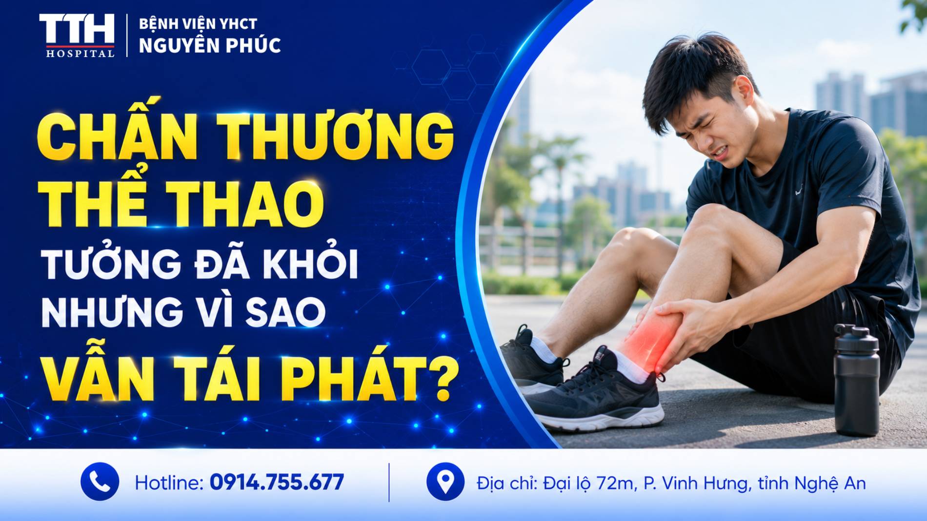 CHẤN THƯƠNG THỂ THAO TƯỞNG ĐÃ KHỎI NHƯNG VÌ SAO VẪN TÁI PHÁT?
