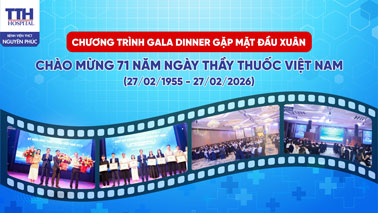 CHƯƠNG TRÌNH GALA DINNER GẶP MẶT ĐẦU XUÂN - CHÀO MỪNG 71 NĂM NGÀY THẦY THUỐC VIỆT NAM