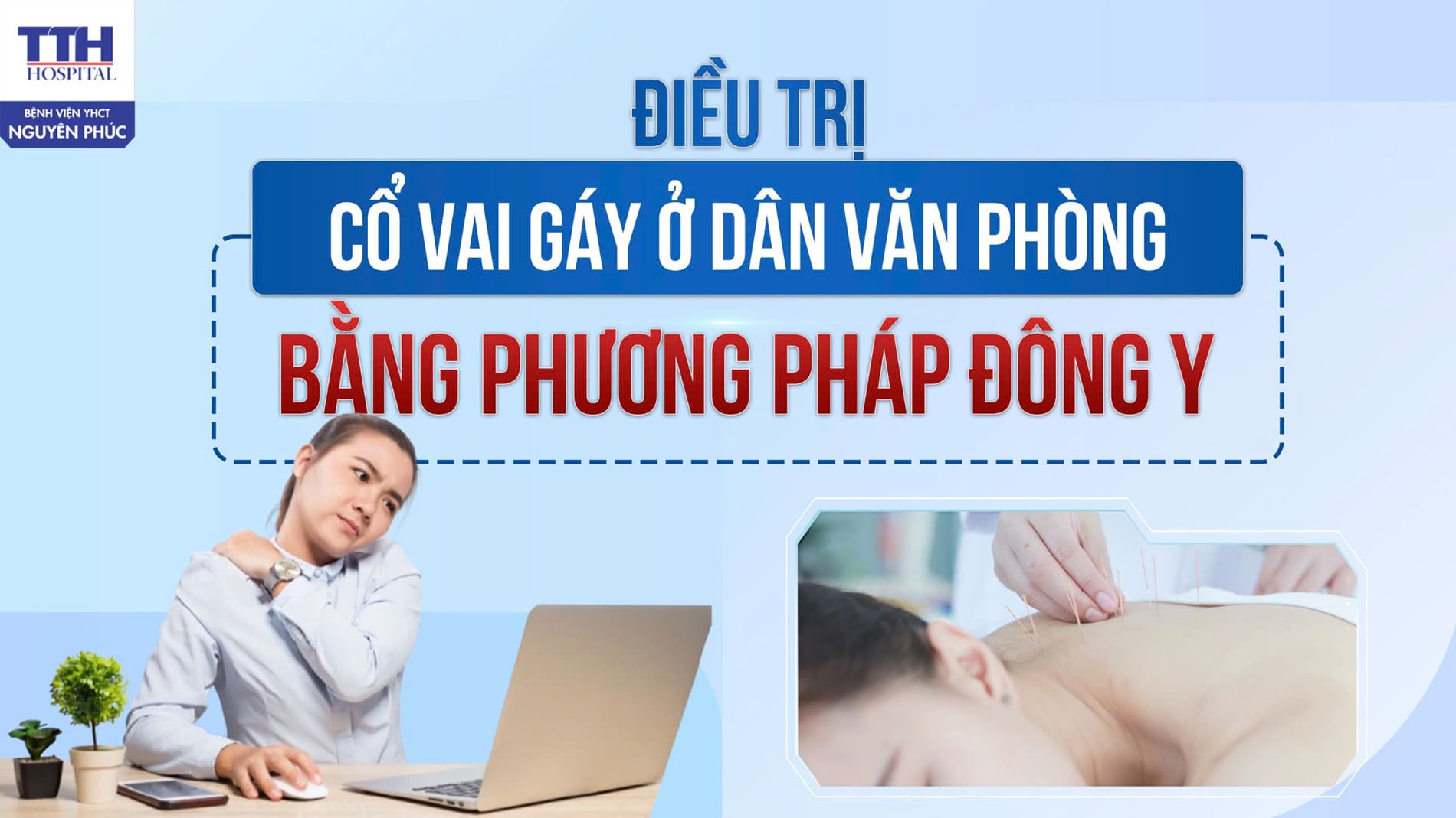 ĐIỀU TRỊ ĐAU CỔ VAI GÁY Ở DÂN VĂN PHÒNG BẰNG PHƯƠNG PHÁP ĐÔNG Y
