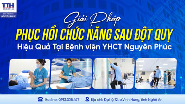 GIẢI PHÁP PHỤC HỒI CHỨC NĂNG SAU ĐỘT QUỴ HIỆU QUẢ TẠI BỆNH VIỆN YHCT NGUYÊN PHÚC