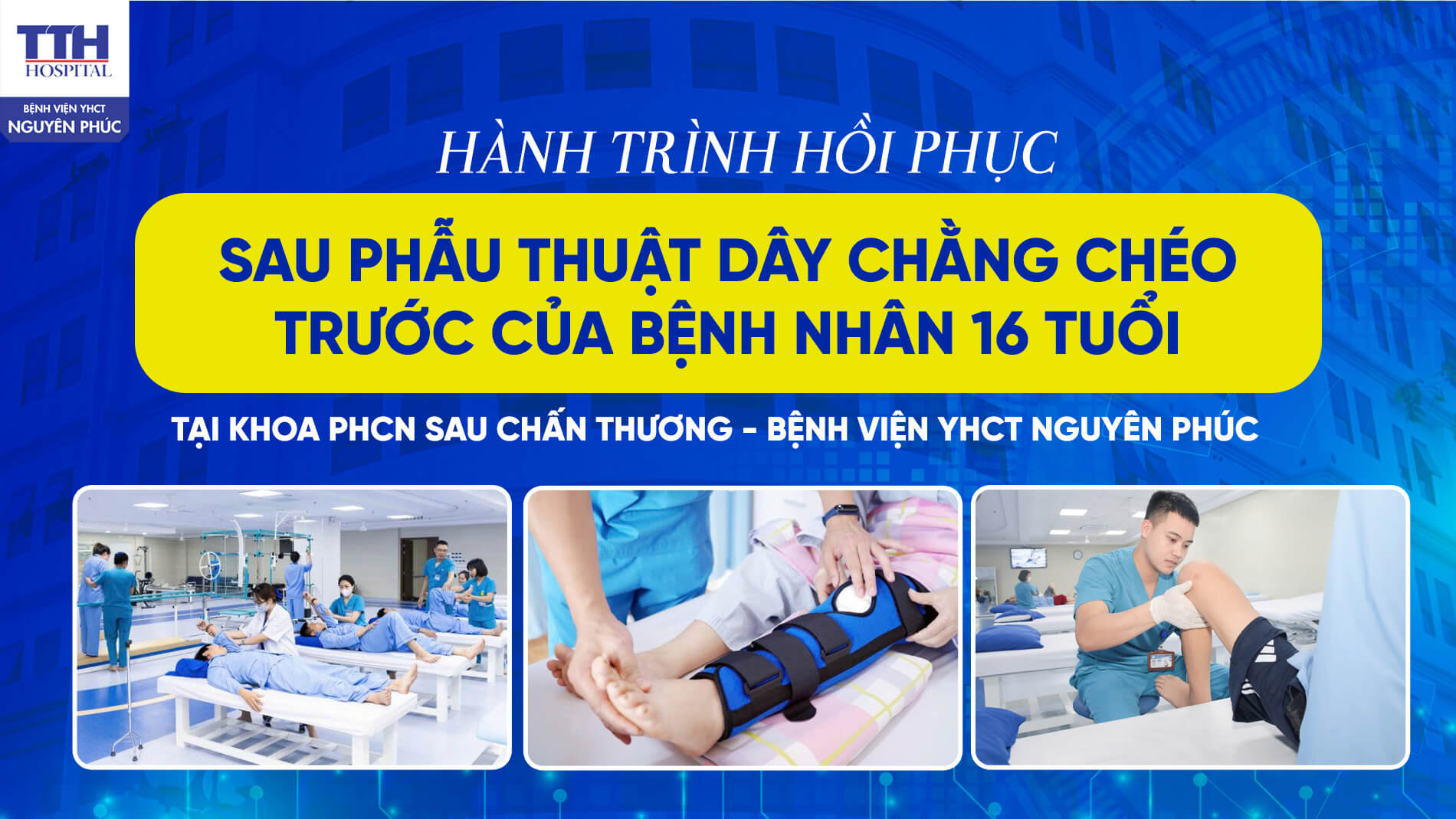 HÀNH TRÌNH PHỤC HỒI SAU PHẪU THUẬT DÂY CHẰNG CHÉO TRƯỚC