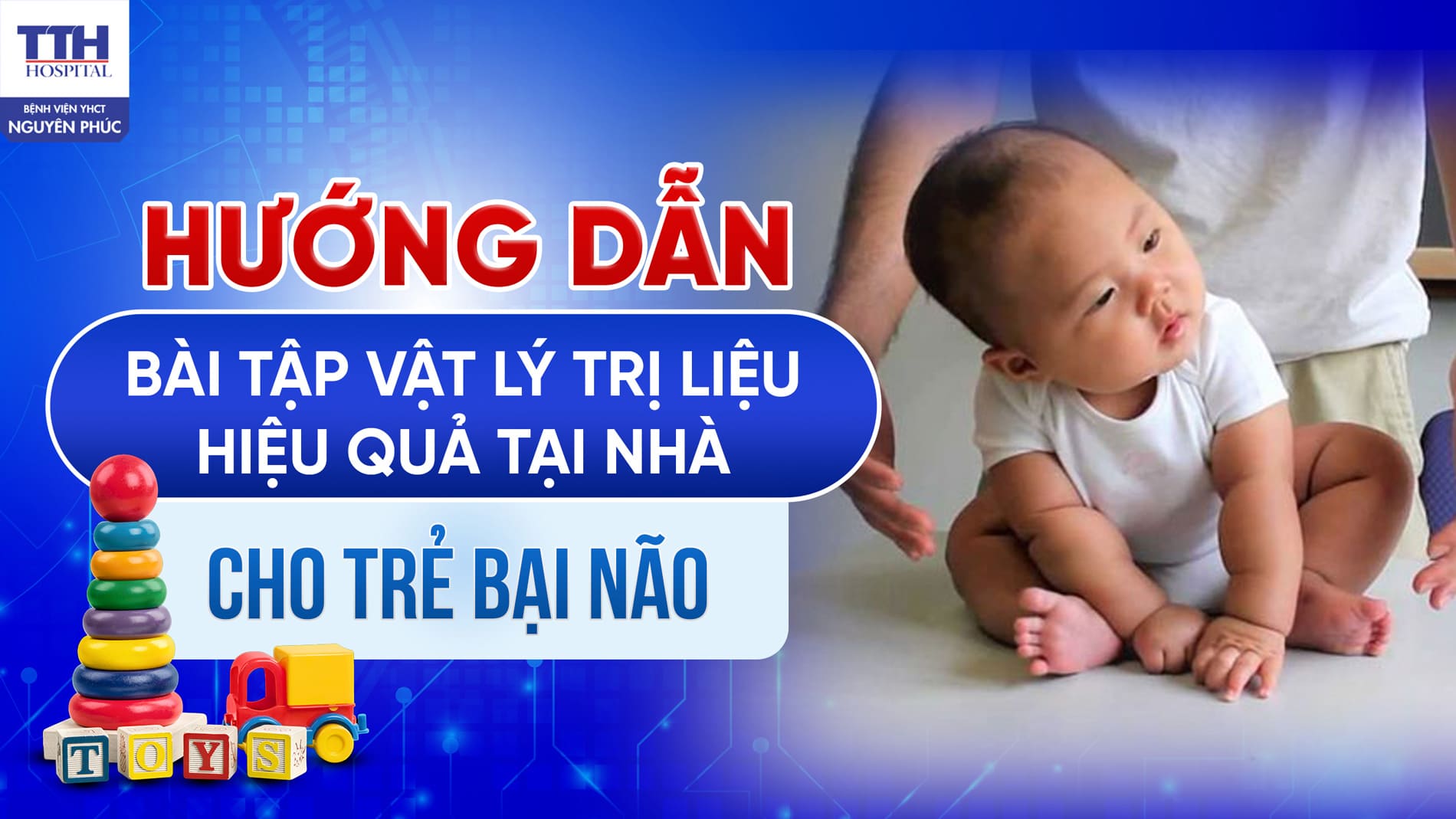 HƯỚNG DẪN BÀI TẬP VẬT LÝ TRỊ LIỆU HIỆU QUẢ TẠI NHÀ CHO TRẺ BẠI NÃO