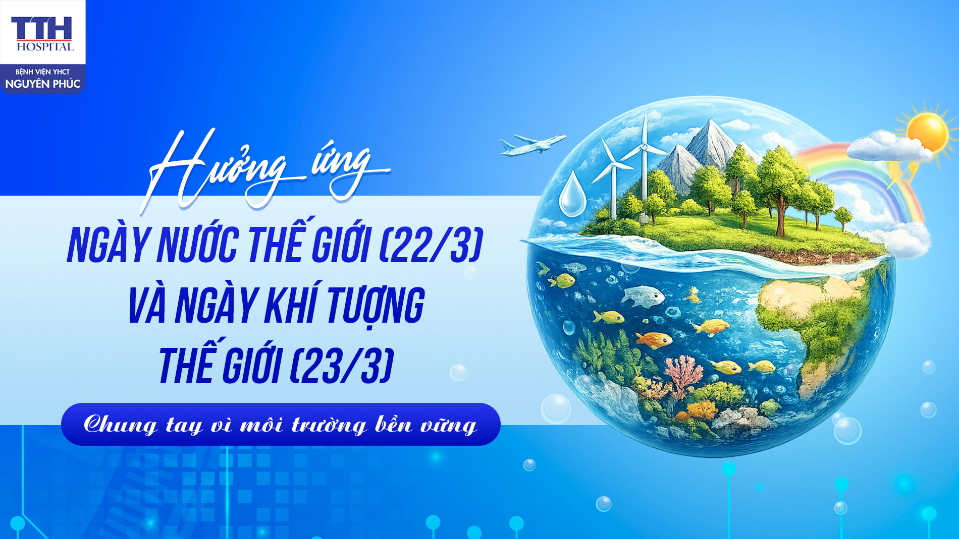 HƯỞNG ỨNG NGÀY NƯỚC THẾ GIỚI (22/3) VÀ NGÀY KHÍ TƯỢNG THẾ GIỚI (23/3)