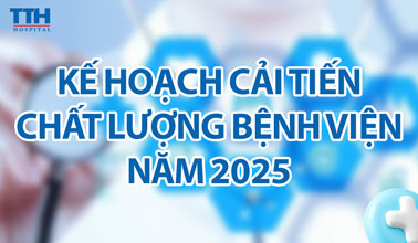 Kế hoạch cải tiến chất lượng bệnh viện năm 2025