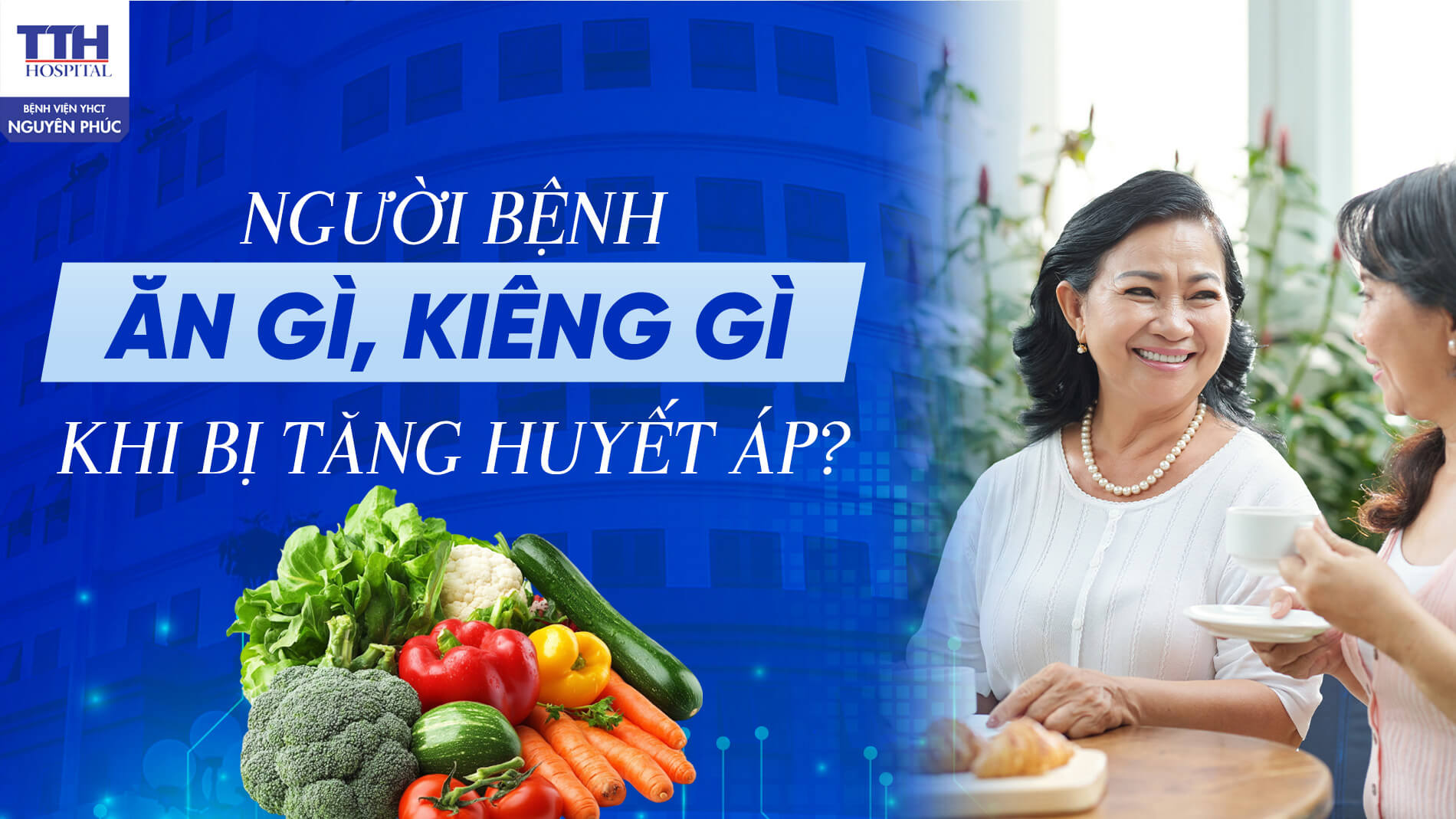 Người bệnh ăn gì, kiêng gì khi bị tăng huyết áp?