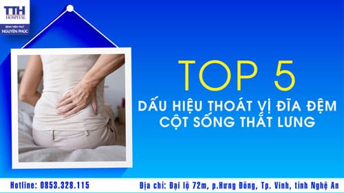 TOP 5 DẤU HIỆU THOÁT VỊ ĐĨA ĐỆM CỘT SỐNG THẮT LƯNG VÀ CÁCH PHÒNG NGỪA HIỆU QUẢ