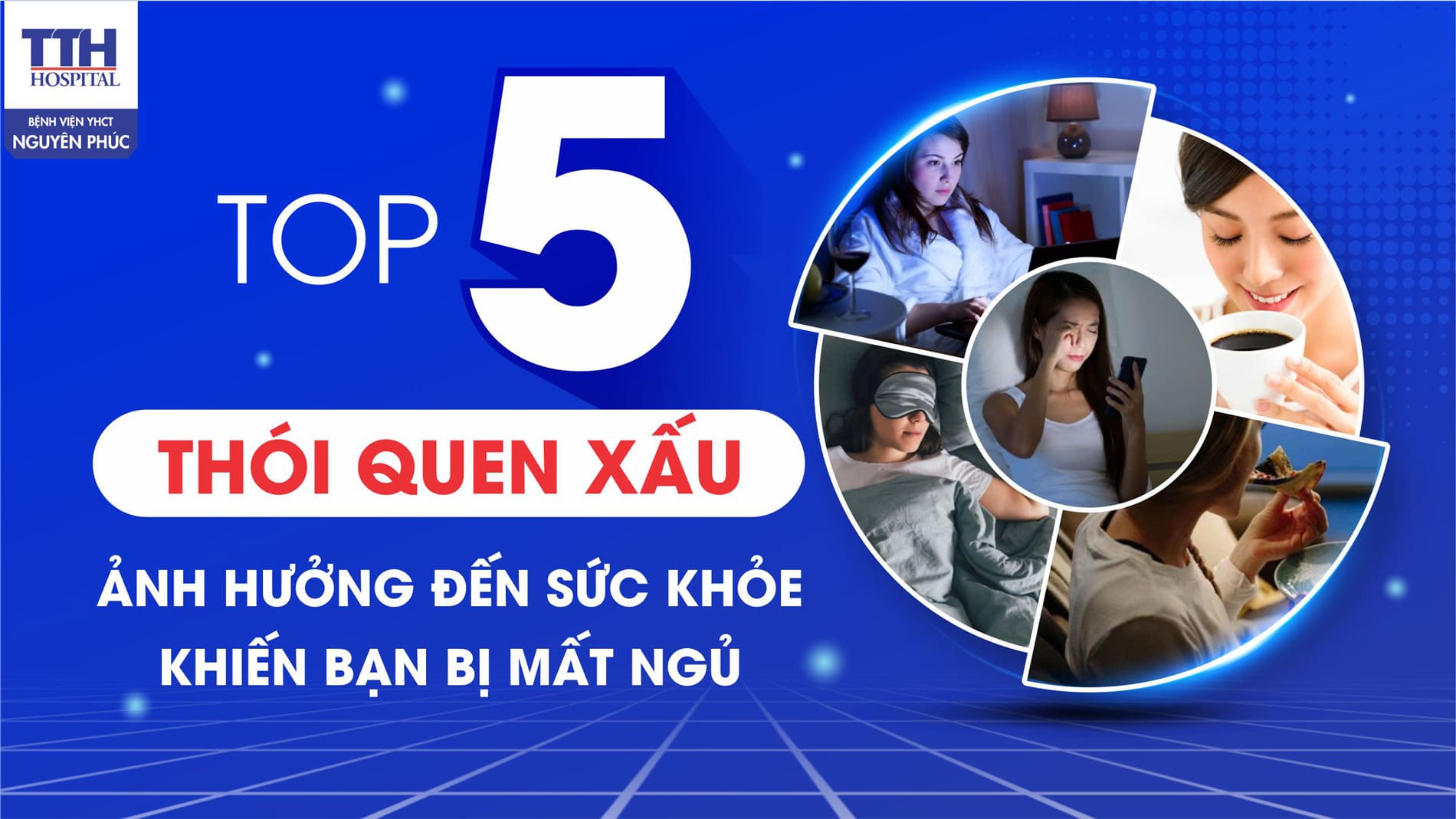 TOP 5 THÓI QUEN XẤU ẢNH HƯỞNG ĐẾN SỨC KHỎE KHIẾN BẠN BỊ MẤT NGỦ