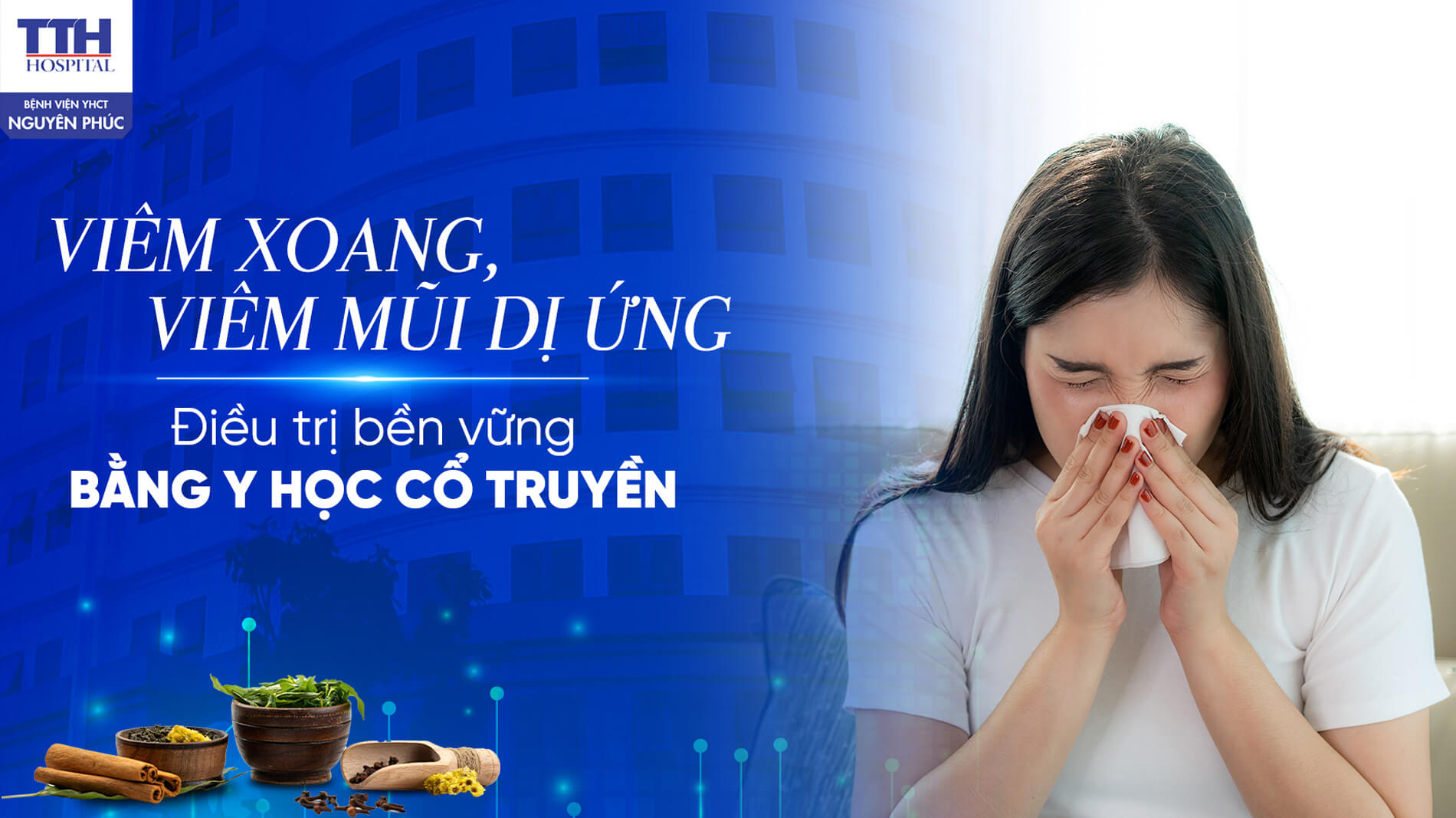 VIÊM XOANG VIÊM MŨI DỊ ỨNG- ĐIỀU TRỊ BỀN VỮNG BẰNG Y HỌC CỔ TRUYỀN 